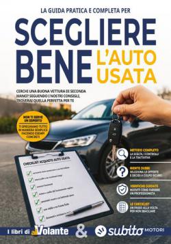 SCEGLIERE BENE L'AUTO USATA Anteprima rivista digitale SCEGLIERE BENE L'AUTO USATA